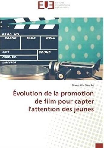 Couverture du livre « Évolution de la promotion de film pour capter l'attention des jeunes » de Diane Mir Dauchy aux éditions Editions Universitaires Europeennes