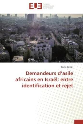 Couverture du livre « Demandeurs d asile africains en israel: entre identification et rejet » de Bahaji-B aux éditions Editions Universitaires Europeennes