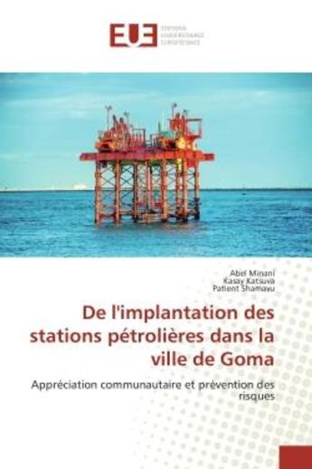 Couverture du livre « De l'implantation des stations petrolieres dans la ville de goma - appreciation communautaire et pre » de Minani/Katsuva aux éditions Editions Universitaires Europeennes