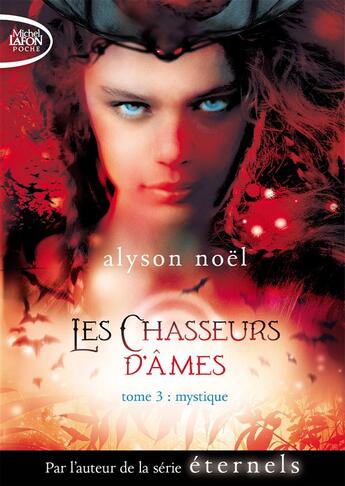 Couverture du livre « Les chasseurs d'âmes Tome 3 ; mystique » de Alyson Noel aux éditions Michel Lafon Poche