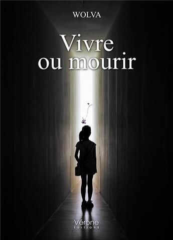 Couverture du livre « Vivre ou mourir » de Wolva aux éditions Verone