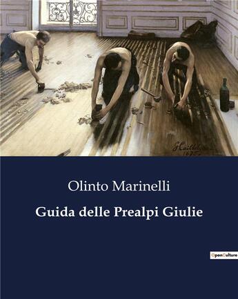 Couverture du livre « Guida delle Prealpi Giulie » de Marinelli Olinto aux éditions Culturea