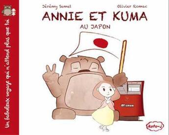 Couverture du livre « Annie et Kuma t.1 ; au Japon » de Jeremy Semet et Olivier Romac aux éditions Kotoji