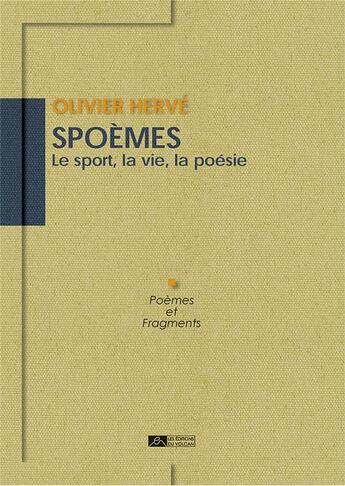 Couverture du livre « Spoèmes : Le sport, la vie, la poésie » de Olivier Herve aux éditions Editions Du Volcan