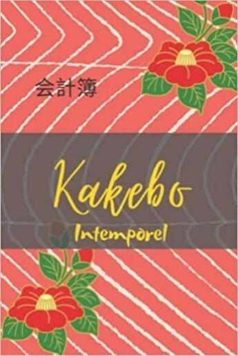 Couverture du livre « Kakebo intemporel : Agenda à compléter pour tenir son budget mois par mois | Cahier de compte familial ou personnel pour » de Anonyme aux éditions Katharos