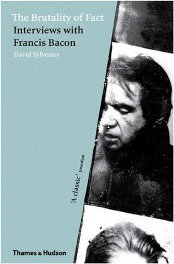 Couverture du livre « The brutality of fact interviews with francis bacon (new ed) » de David Sylvester aux éditions Thames & Hudson