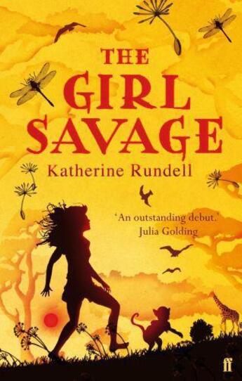 Couverture du livre « The Girl Savage » de Katherine Rundell aux éditions Faber And Faber Digital