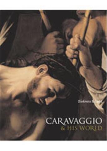 Couverture du livre « Caravaggio & his world : darkness & light » de Capon aux éditions Thames & Hudson