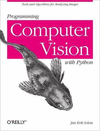 Couverture du livre « Programming Computer Vision with Python » de Jan Erik Solem aux éditions O'reilly Media