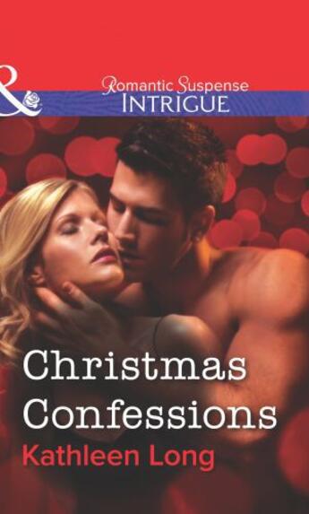 Couverture du livre « Christmas Confessions (Mills & Boon Intrigue) » de Kathleen Long aux éditions Mills & Boon Series