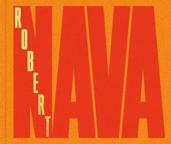 Couverture du livre « Robert Nava » de Robert Nava aux éditions Dap Artbook