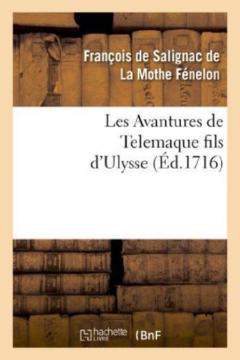 Couverture du livre « Les Avantures de Telemaque fils d'Ulysse. Tome 1 » de Andrew Michael Ramsay et François De Fénelon aux éditions Hachette Bnf