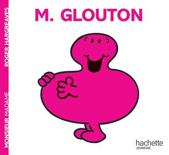 Couverture du livre « Monsieur Glouton » de Roger Hargreaves aux éditions Hachette Jeunesse