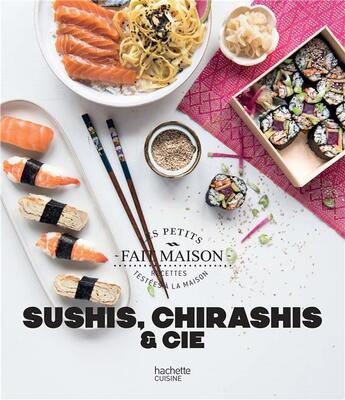 Couverture du livre « Sushis, chirashis & cie » de Mathilda Motte aux éditions Hachette Pratique