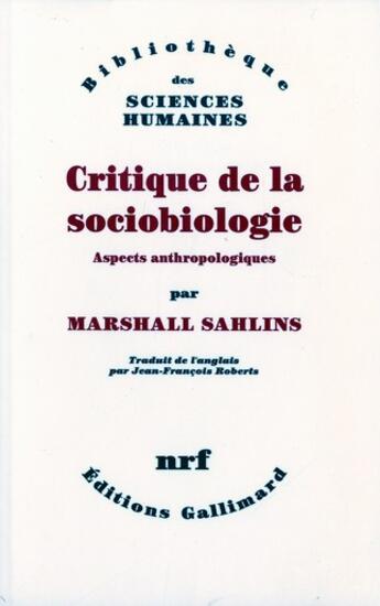 Couverture du livre « Critique de la sociobiologie » de Marshall Sahlins aux éditions Gallimard