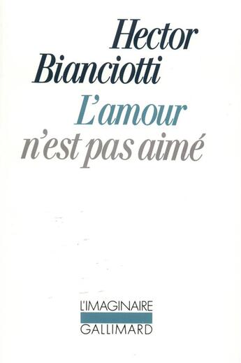 Couverture du livre « L'amour n'est pas aime » de Hector Bianciotti aux éditions Gallimard