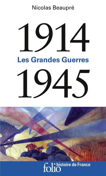 Couverture du livre « Les Grandes Guerres ; 1914-1945 » de Nicolas Beaupre aux éditions Folio