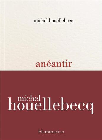Couverture du livre « Anéantir » de Michel Houellebecq aux éditions Flammarion