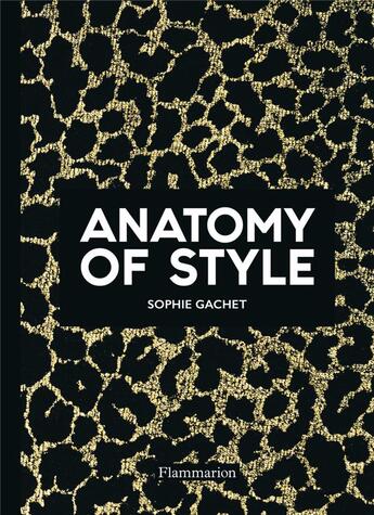 Couverture du livre « Anatomy of style » de Sophie Gachet aux éditions Flammarion