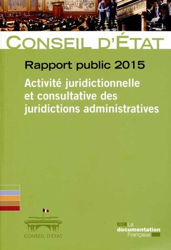 Couverture du livre « Activité juridictionnelle et consultative des jurisdictions administratives Tome 1 » de Conseil D'Etat aux éditions Documentation Francaise