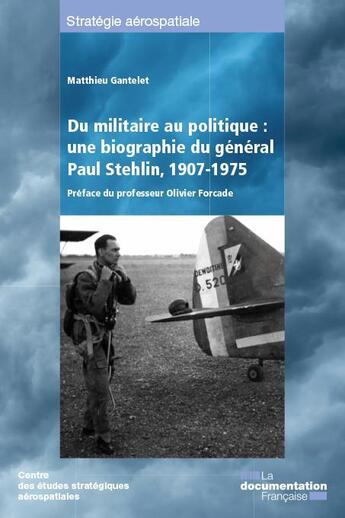 Couverture du livre « Une biographie du général Stehlin » de  aux éditions Documentation Francaise