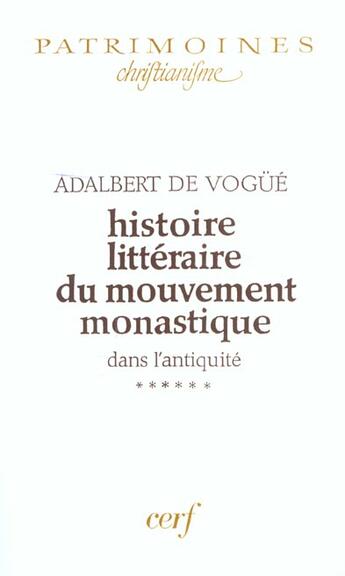 Couverture du livre « Histoire littéraire du mouvement monastique Tome 6 ; dans l'antiquité » de Adalbert De Vogue aux éditions Cerf