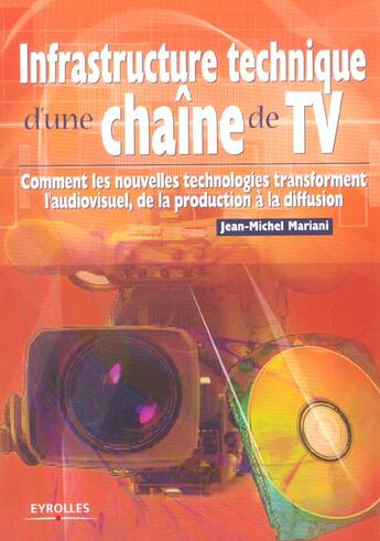 Couverture du livre « Infrastructure technique d'une chaine de tv » de Jean-Michel Mariani aux éditions Eyrolles