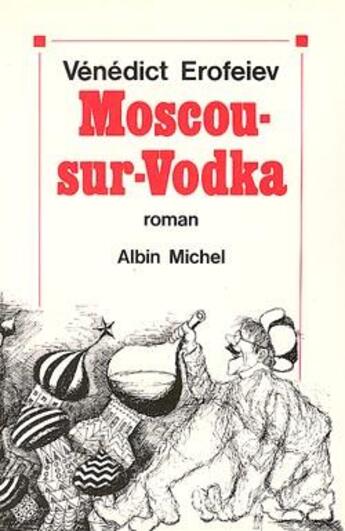 Couverture du livre « Moscou-sur-Vodka » de Venedikt Erofeiev aux éditions Albin Michel