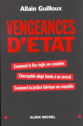 Couverture du livre « Vengeances d'etat - comment le fisc regle ses comptes. l'incroyable piege tendu a un avocat. comment » de Alain Guilloux aux éditions Albin Michel