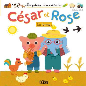 Couverture du livre « Les petites découvertes de César et Rose ; la ferme » de  aux éditions Lito