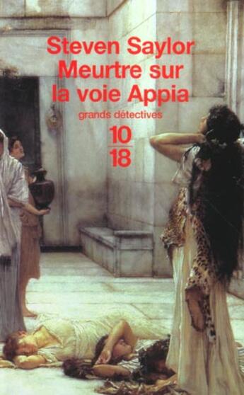 Couverture du livre « Meurtre sur la voie appia » de Steven Saylor aux éditions 10/18