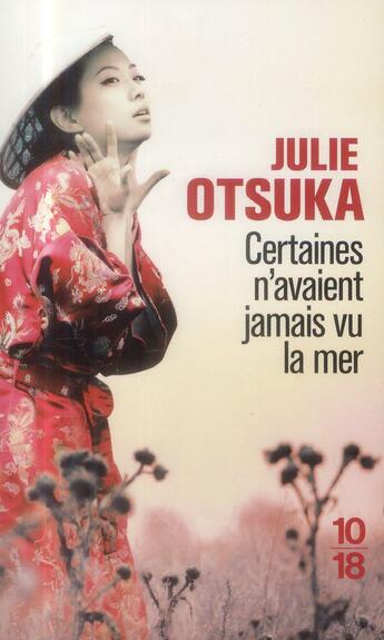 Couverture du livre « Certaines n'avaient jamais vu la mer » de Julie Otsuka aux éditions 10/18