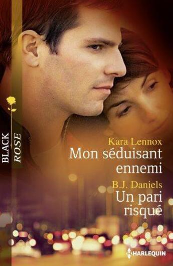 Couverture du livre « Mon séduisant ennemi ; un pari risqué » de Kara Lennox et B. J. Daniels aux éditions Harlequin