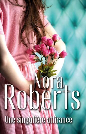 Couverture du livre « Une singulière attirance » de Nora Roberts aux éditions Harlequin