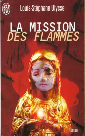 Couverture du livre « Mission des flammes (la) » de Ulysse Louis-Stephan aux éditions J'ai Lu