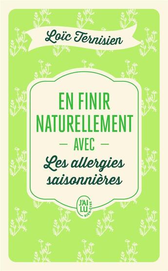 Couverture du livre « En finir naturellement avec les allergies saisonnières Tome 1 » de Ternisien Loic aux éditions J'ai Lu
