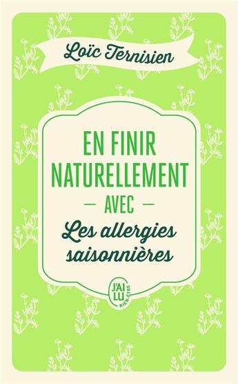 Couverture du livre « En finir naturellement avec les allergies saisonnières Tome 1 » de Loic Ternisien aux éditions J'ai Lu