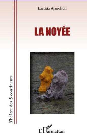 Couverture du livre « La noyée » de Laetitia Ajanohun aux éditions L'harmattan