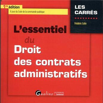 Couverture du livre « L'essentiel du droit des contrats administratifs » de Frédéric Colin aux éditions Gualino