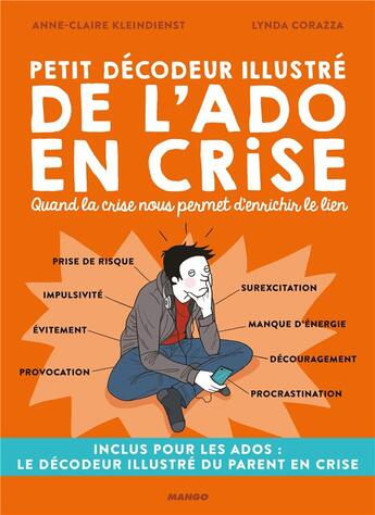 Couverture du livre « Petit décodeur illustré de l'ado en crise ; quand la crise nous permet d'enrichir le lien » de Corazza Lynda et Anne-Claire Kleindienst aux éditions Mango