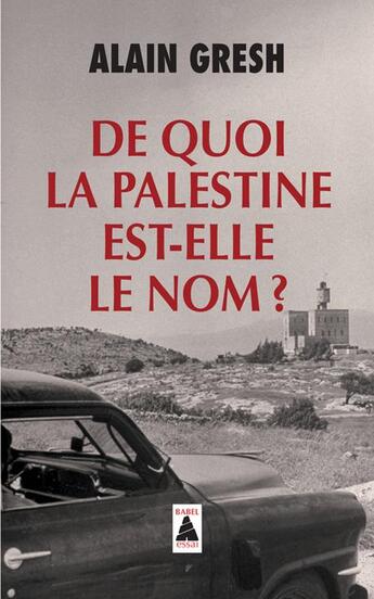 Couverture du livre « De quoi la Palestine est-elle le nom? » de Gresh Alain aux éditions Actes Sud