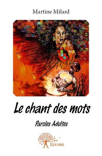 Couverture du livre « Le chant des mots » de Martine Milard aux éditions Edilivre