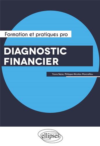 Couverture du livre « Diagnostic d'entreprise ; performance, capital immatériel et risques » de Philippe Nicolas Marcaillou et Yosra Bejar aux éditions Ellipses