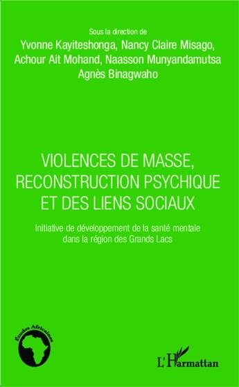 Couverture du livre « Violences de masse, reconstruction psychique et des liens sociaux ; initiative de développement de la santé mentale dans la région des Grands Lacs » de  aux éditions L'harmattan