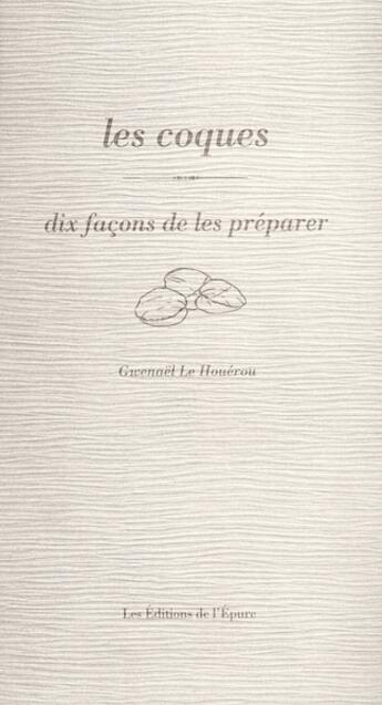 Couverture du livre « Dix façons de le préparer : les coques » de Gwenael Le Houerou aux éditions Les Editions De L'epure