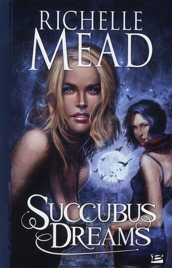 Couverture du livre « Georgina Kincaid ; succubus Tome 3 : dreams » de Richelle Mead aux éditions Bragelonne