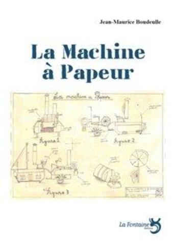 Couverture du livre « La machine à papeur » de Jean-Maurice Boudeulle aux éditions La Fontaine