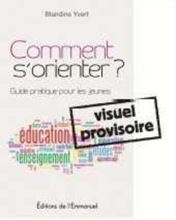 Couverture du livre « Comment s'orienter ? » de Blandine Yvert aux éditions Emmanuel