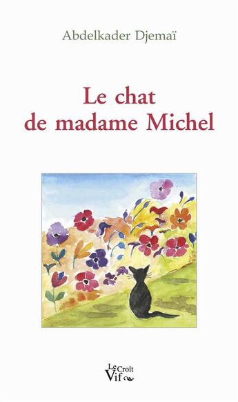 Couverture du livre « Le chat de madame Michel » de Abdelkader Djemaï aux éditions Croit Vif