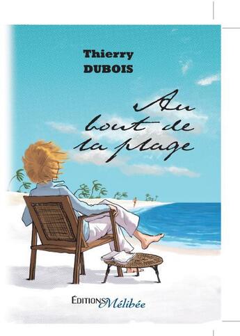 Couverture du livre « Au bout de la plage » de Thierry Dubois aux éditions Melibee